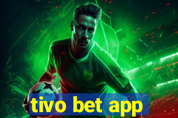 tivo bet app